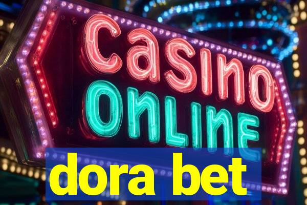 dora bet